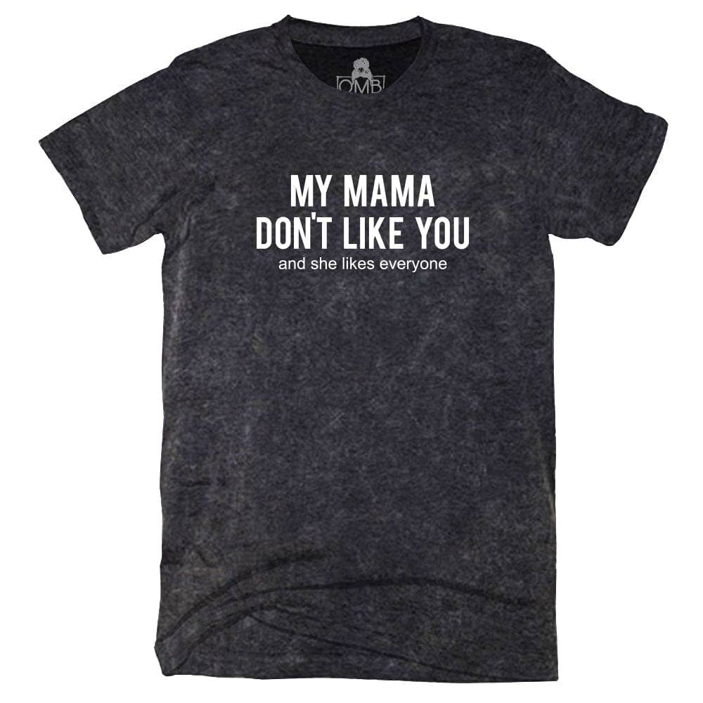 Mama Don't Like You