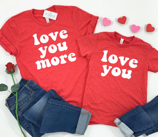 LOVE YOU MORE SHIRT ADULT WOMENS VALENTINES DAY TEE FOR MOM