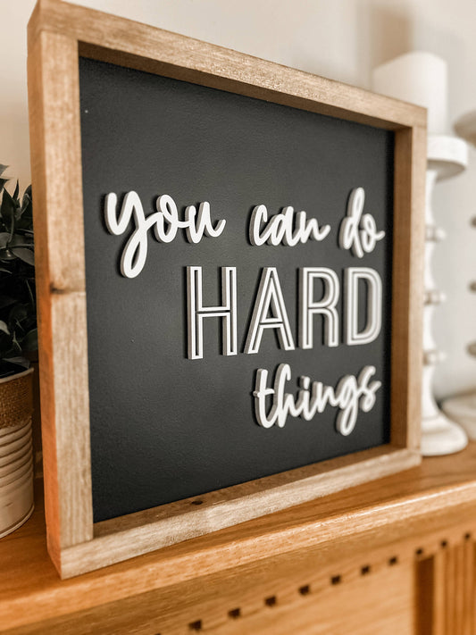 You can do hard things - Home decor