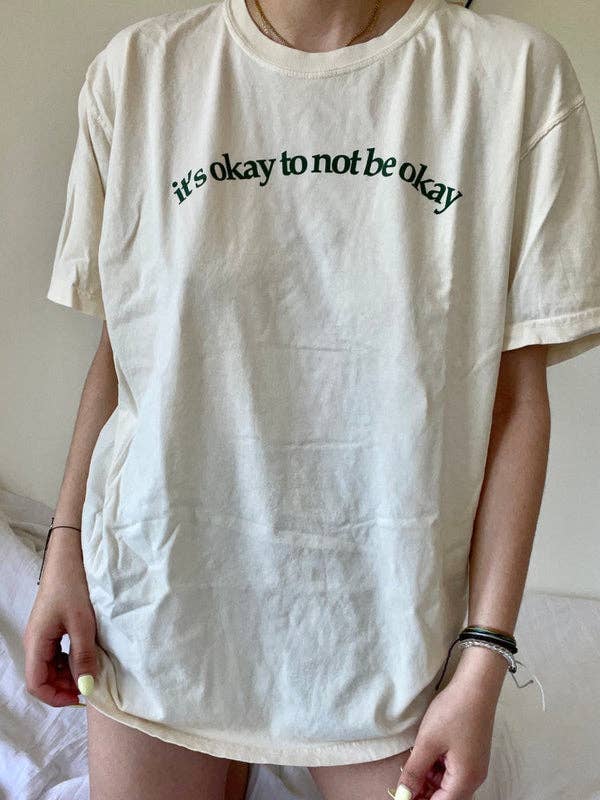 It's Okay To Not Be Okay T-Shirt