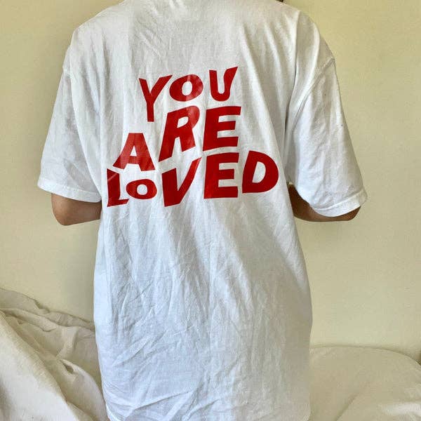 You Are Loved T-Shirt